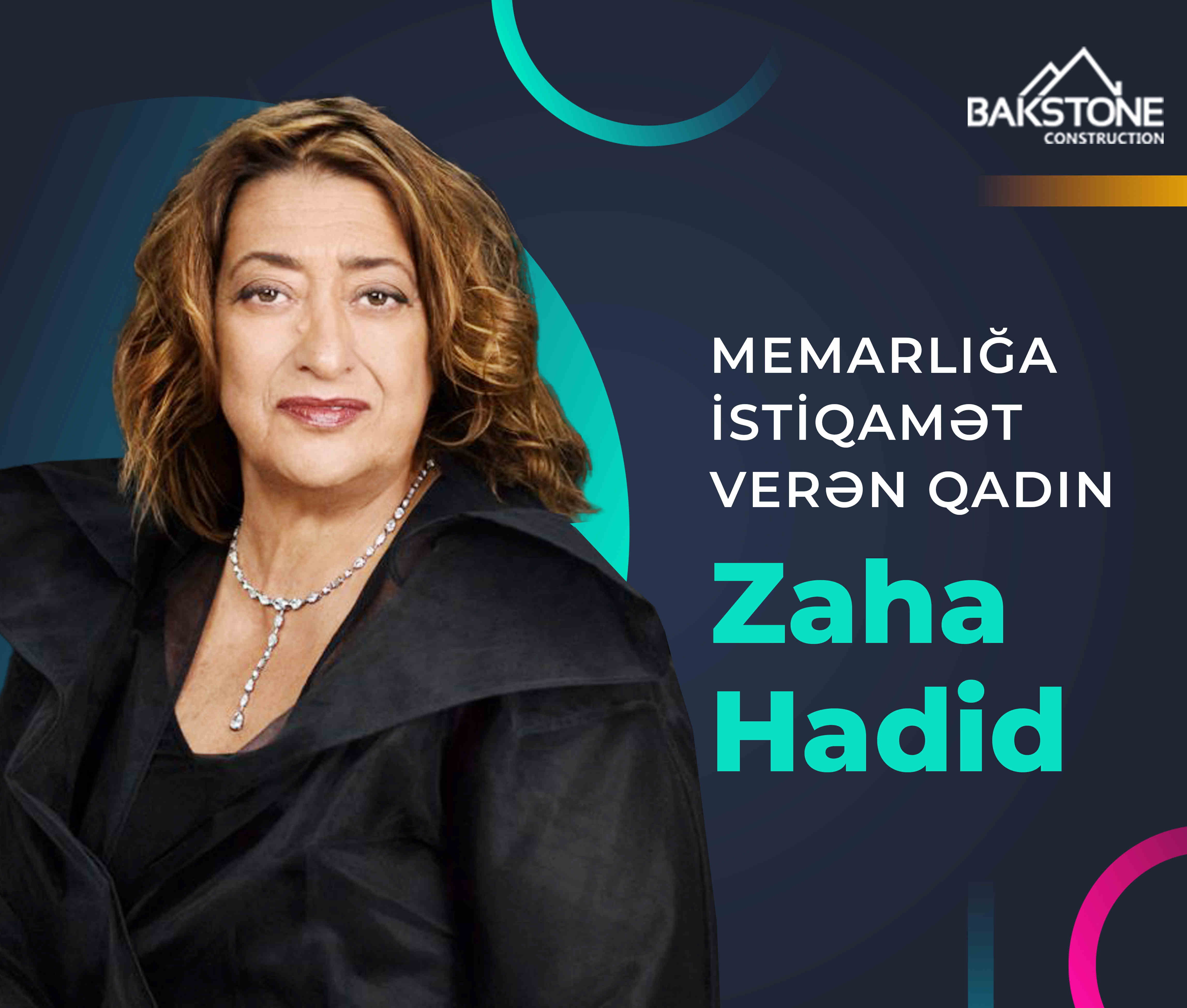 Memarlığa istiqamət verən qadın - Zaha Hadid